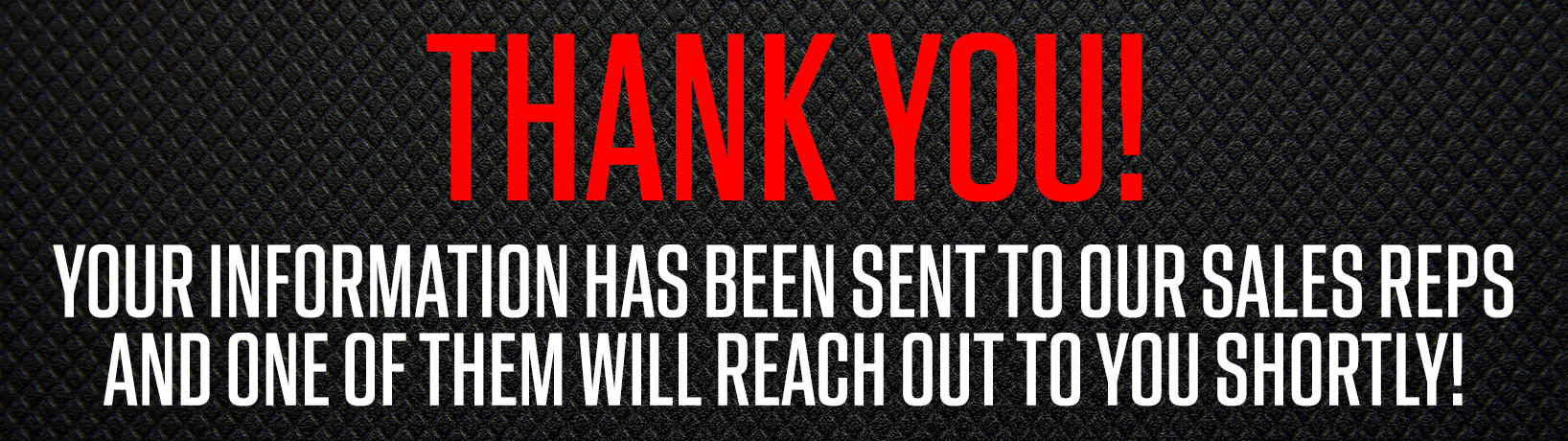 THANK YOU! Expect A Phone Call Shortly!